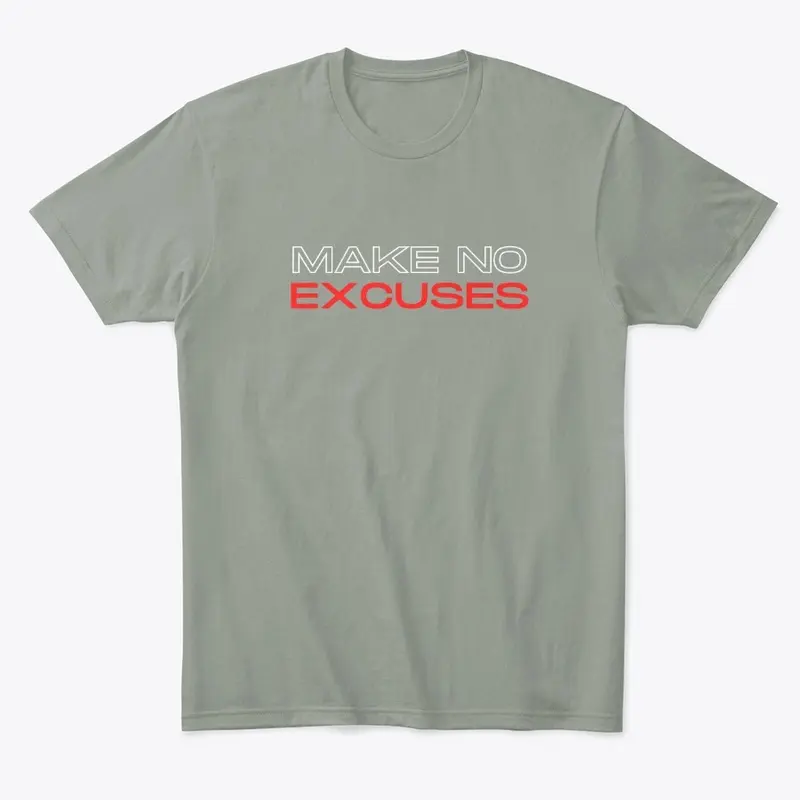 Make No Excuses T-shirt 