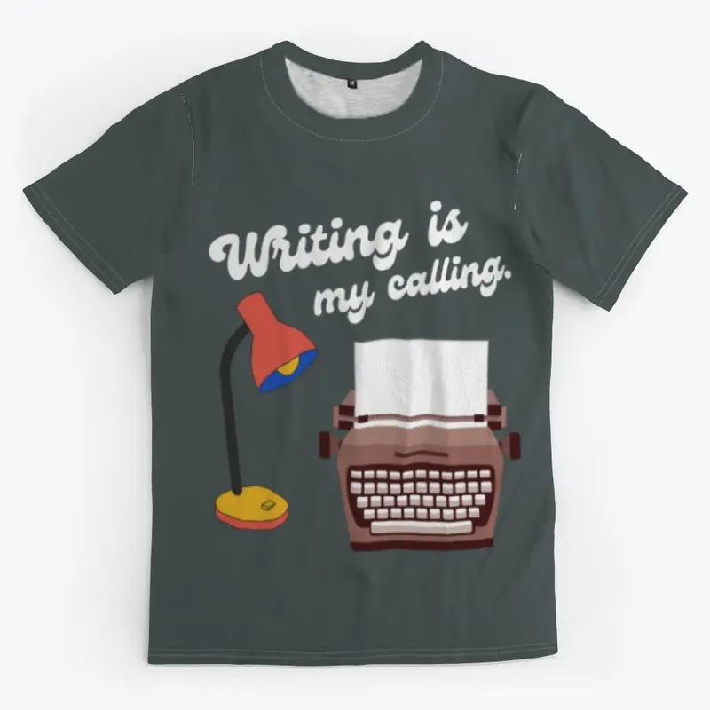 Writing is My Calling T-shirt 